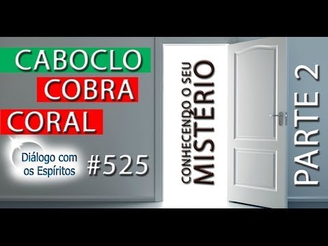 DcE 525 - [] Entidade Caboclo Cobra Coral - Médium Wesley Germano