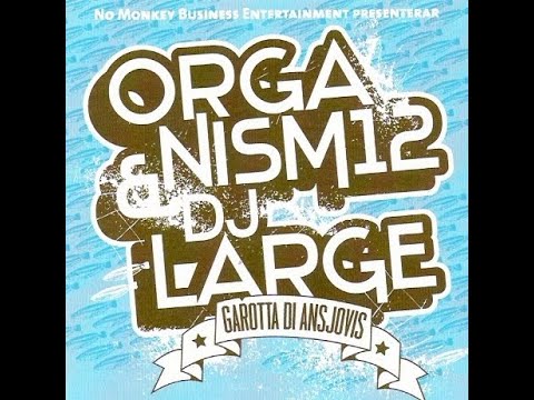 Organism 12 & DJ Large – Garotta Di Ansjovis (2005)
