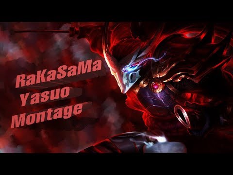 RaKaSaMa Yasuo Montage