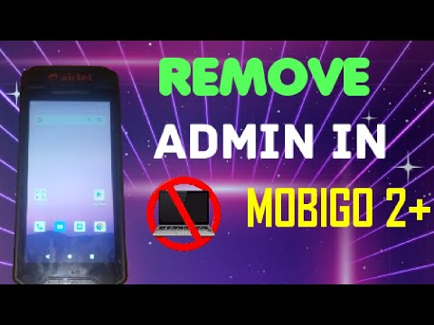 HOW TO REMOVE ADMIN FROM ALL AIRTEL MOBIGO 2+ PHONES WITHOUT PC