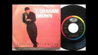 Hell And High Water , T.  Graham Brown , 1986 Vinyl 45RPM