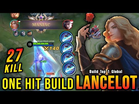 27 Kills + MANIAC!! Best Lancelot One Hit Build and Emblem!! - Build Top 1 Global Lancelot ~ MLBB