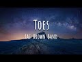 Zac Brown Band - Toes  Lyrics