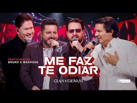 Me Faz Te Odiar (part. Bruno E Marrone) - Gian…
