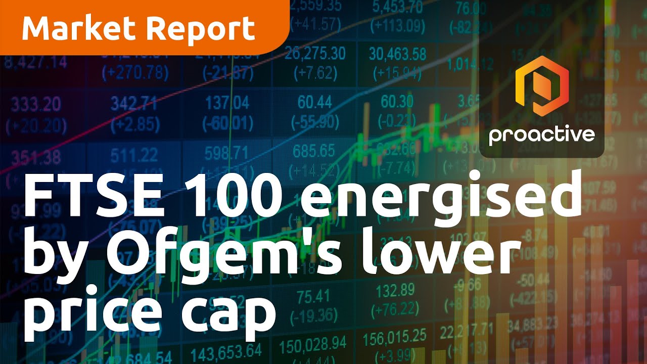 FTSE 100 energised by Ofgem's lower price cap - Market Report