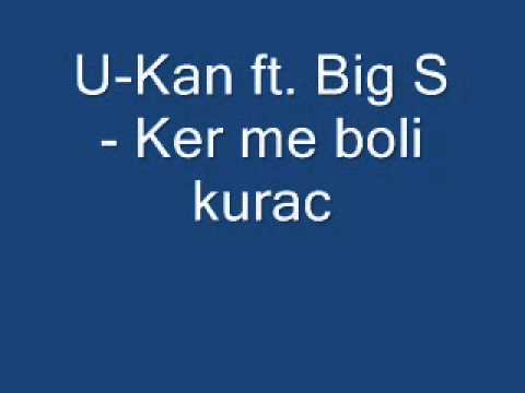 U-Kan ft. Big S - Ker Me Boli Kurac (2008) [LOST TAPES]