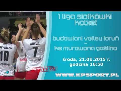 Budowlani Volley Toruń - KS Murowana Goślina / 1 Liga Siatkówki Kobiet / Zapowiedź [21.01.2015]