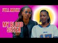 MY BLOOD SISTER IYOMBIMENYA RWANDAN FULL MOVIE