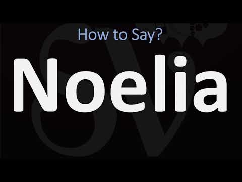 How to Pronounce Noelia?