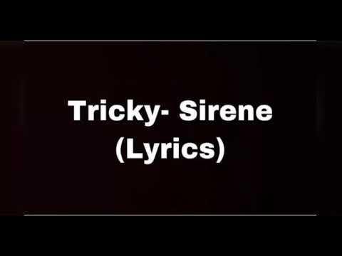 TRICKY - "SIRENE" (Lyrics)