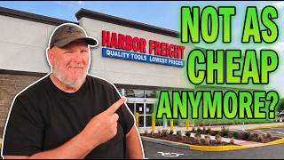 Harbor Freight Isn’t Cheap Anymore... Right
