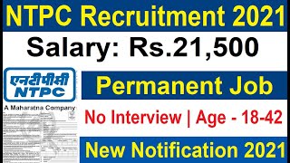 NTPC RECRUITMENT 2021 | CENTRAL GOVT JOBS | PERMANENT VACANCY 2021 | ALL INDIA NOTIFICATION OUT