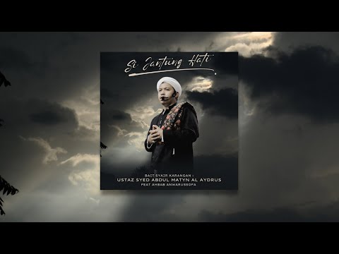 Si Jantung Hati - Ustaz Syed Abdul Matyn AlAydrus Feat Ahbab Anwarussofa
