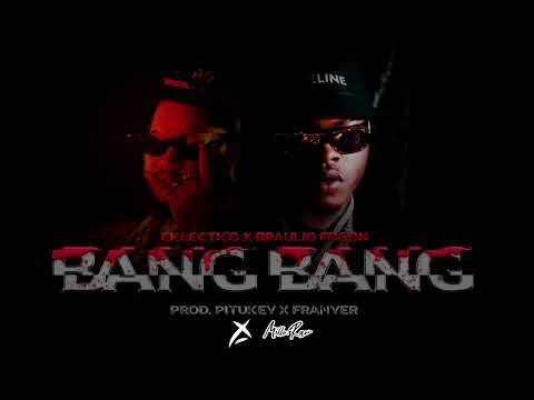 Braulio FG ft Eklectico - Bang Bang [Audio Oficial]