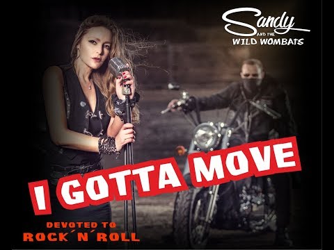 I gotta move   Promo   Devoted to Rock´n´nRoll   2017   Sandy and the Wild Wombats