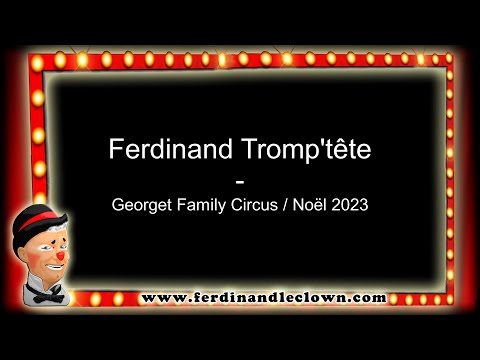 Ferdinand le clown - La Tromp'tête - Georget Family Circus - Noël 2023