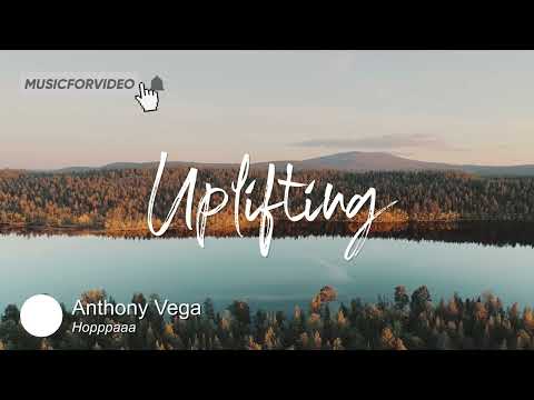 Best World Uplifting Music for Video [ Anthony Vega - Hopppaaa ]