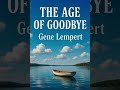 The Age of Goodbye