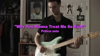 Why You Wanna Treat Me So Bad - Prince Guitar Cover