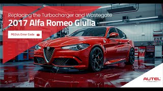 2017 Alfa Romeo Giulia With P0244 Error Code Following Turbocharger Replacement