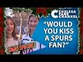 Would you kiss a Spurs fan? - Chelsea Fan Test.