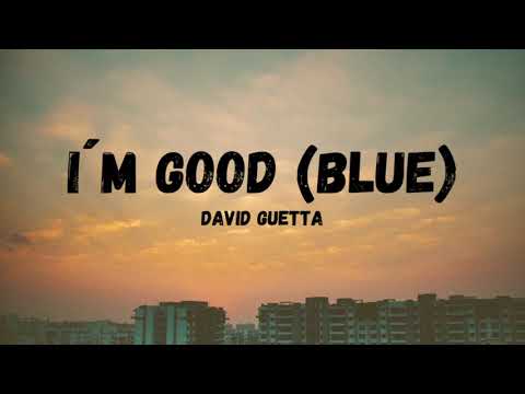 David Guetta, Bebe Rexha - I'm good (blue) | remix (lyrics)