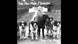 Dog, Cat, Pony - Pale Man Made / Dubstar