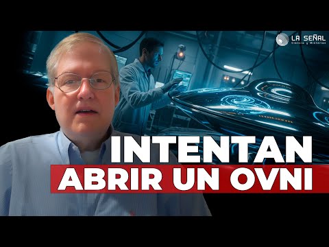👽 Intentaron ABRIR un UAP: Ex-Director Secreto ROMPE EL SILENCIO | La Señal 538