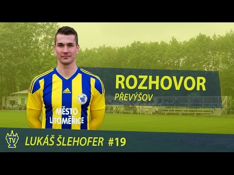 | Lukáš Šlehofer | - Před utkáním v Převýšově