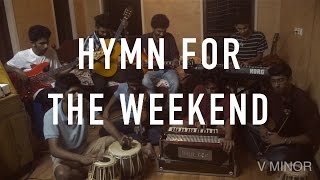 Coldplay - Hymn For The Weekend | Desi Version | V Minor Cover