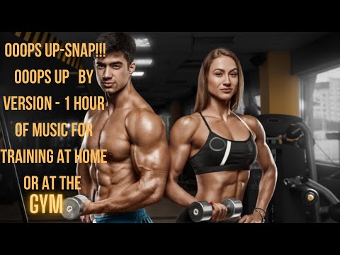 SNAP!!! - OOOPS UP - 1 hour of music for training at home or at the GYM