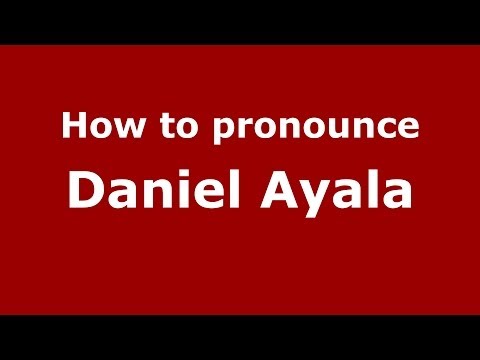 How to pronounce Daniel Ayala (Spanish/Spain) - PronounceNames.com