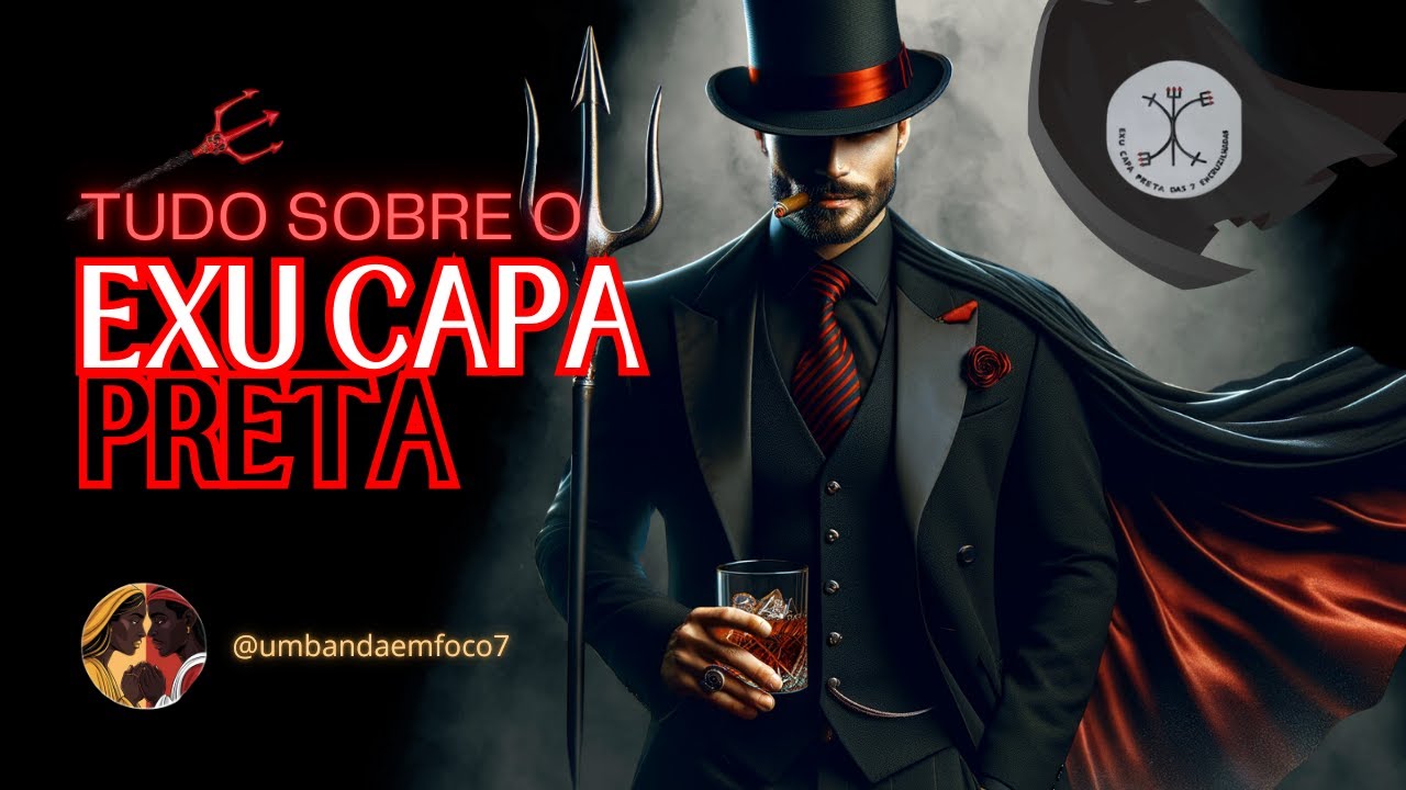 REVELANDO OS MISTÉRIOS E SEGREDOS DO EXU CAPA PRETA!