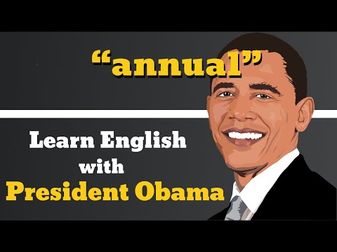How to pronounce  Annual - Examples of Annual - Learn English With President Obama