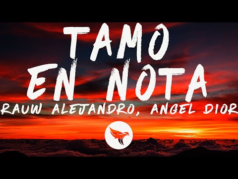 Rauw Alejandro, Angel Dior - TAMO EN NOTA (Letra/Lyrics)