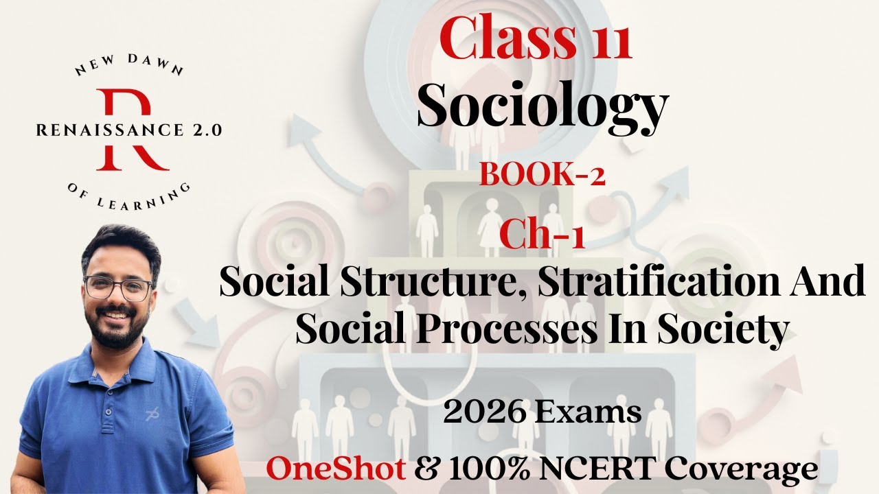 Class 11 Sociology BOOK 2 Ch 1 Social Structure, Stratification And Social Processes In Society