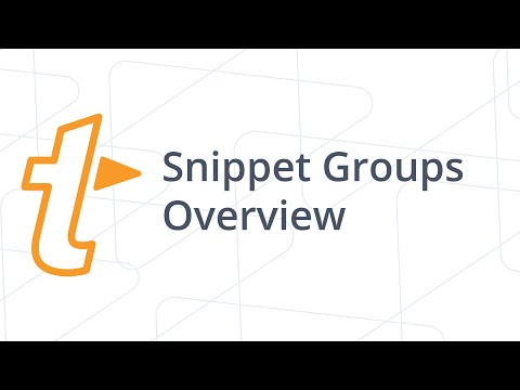 Snippet Groups Overview