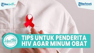 Harus Rutin Minum Obat, Berikut Tips Penderita HIV agar Tak Bosan Konsumsi Obat ala dr Binsar Martin