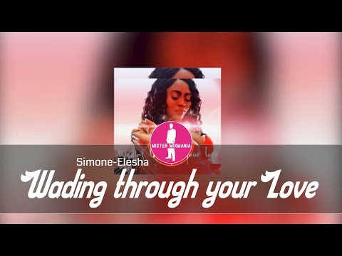 Simone-Elesha - Wading through your Love [Electronic Dance Pop Music]