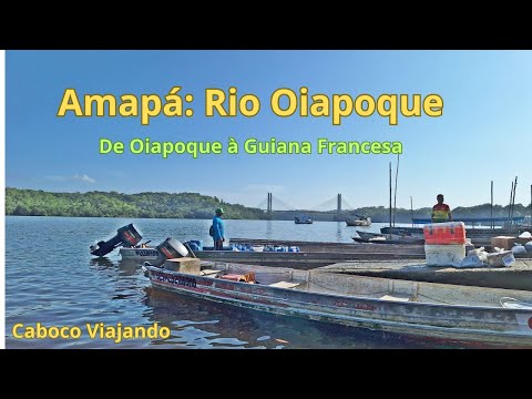 Rio OIapoque: de Oiapoque a Sao Jorge