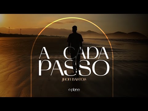 Jhon Bastos - A Cada Passo (Clipe Oficial)