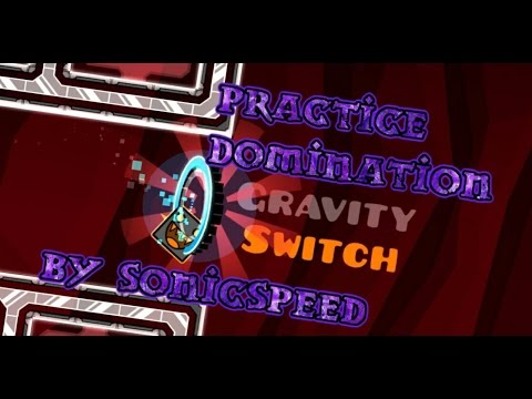 Geometry Dash- Practice Domination (By lSonicSpeedl)