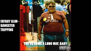 FATBOY SLIM   Gangster Tripping