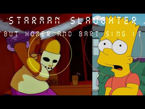 Starman Slaughter but Homer and Bart sing it || Mario's Madness Simpsons Cover