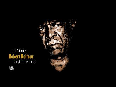 Robert Belfour - Hill Stomp (Official Audio)