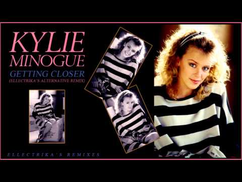 Kylie Minogue - Getting Closer (Ellectrika's Alternative Remix)