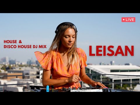 LEISAN - Live @ Los Angeles , USA / House & Disco House DJ Mix [ 4K ] Jun 16, 2022