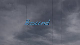 Bound Music Video