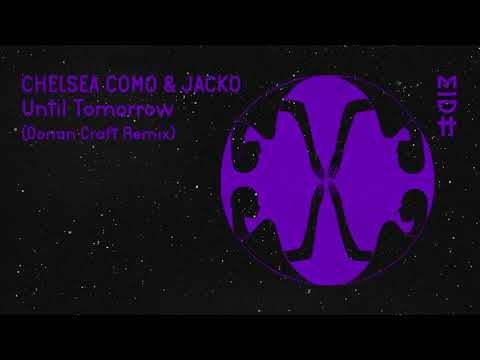 Chelsea Como & Jacko - Until Tomorrow (Dorian Craft Remix) MIDH 034
