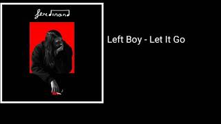 Left Boy Let It Go ( Sweet Goodbye first version )